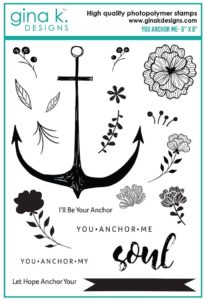 You Anchor Me Stamp Set with Gina K Designs